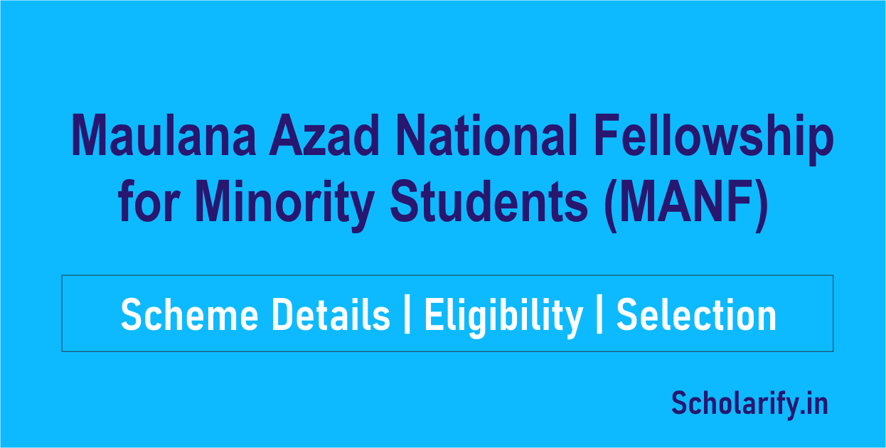 Maulana Azad National Fellowship for Minority Students (MANF)