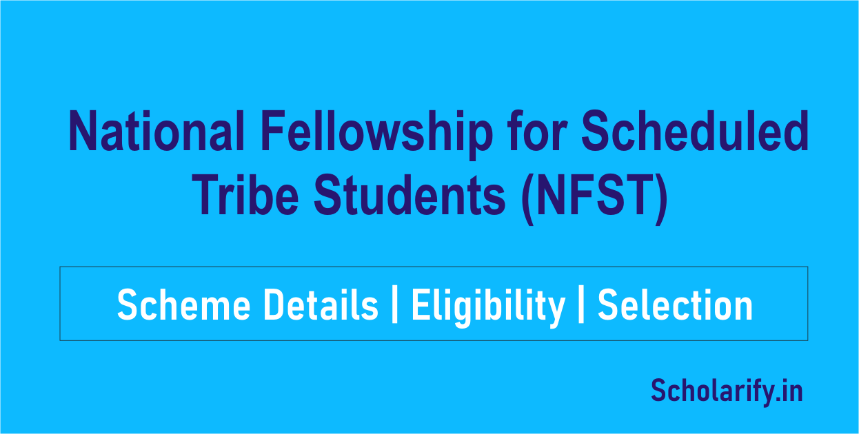 National Fellowship for Scheduled Tribe Students (NFST)